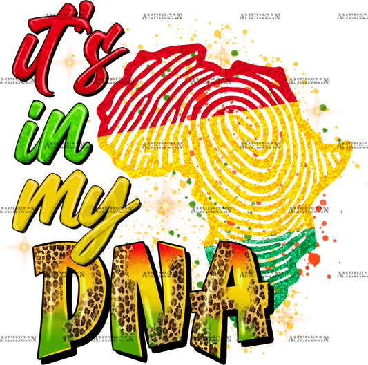 Its In My DNA Black DTF Transfer