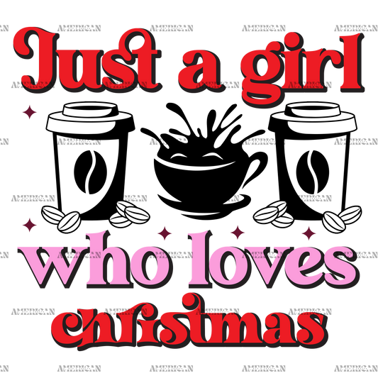 Just A Girl Who Loves Christmas-7 DTF Transfer