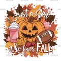 Just A Girl Who Loves Fall-3 DTF Transfer