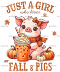 Just A Girl Who Loves Fall And Pigs DTF Transfer