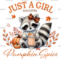 Just A Girl Who Loves Pumpkin Spice-5 DTF Transfer