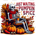Just Waiting For Pumpkin Spice Skeleton-4 DTF Transfer