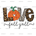 Love Fall Yall Pumpkin-2 DTF Transfer
