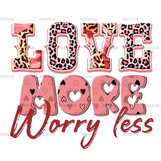 Love More Worry Less-2 DTF Transfer