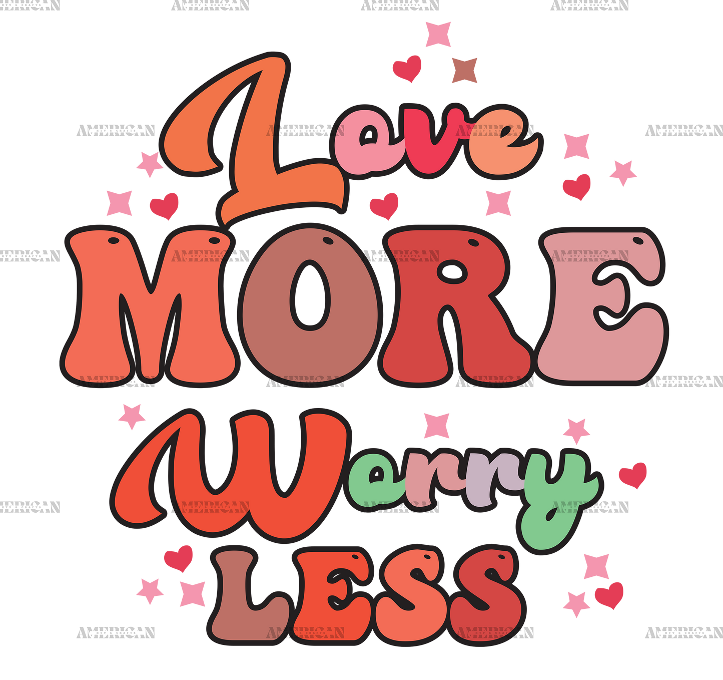 Love More Worry Less DTF Transfer