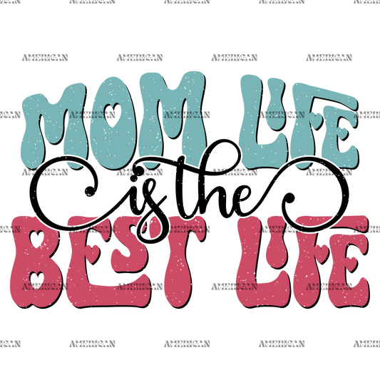 Mom Life Is The Best Life-2 DTF Transfer
