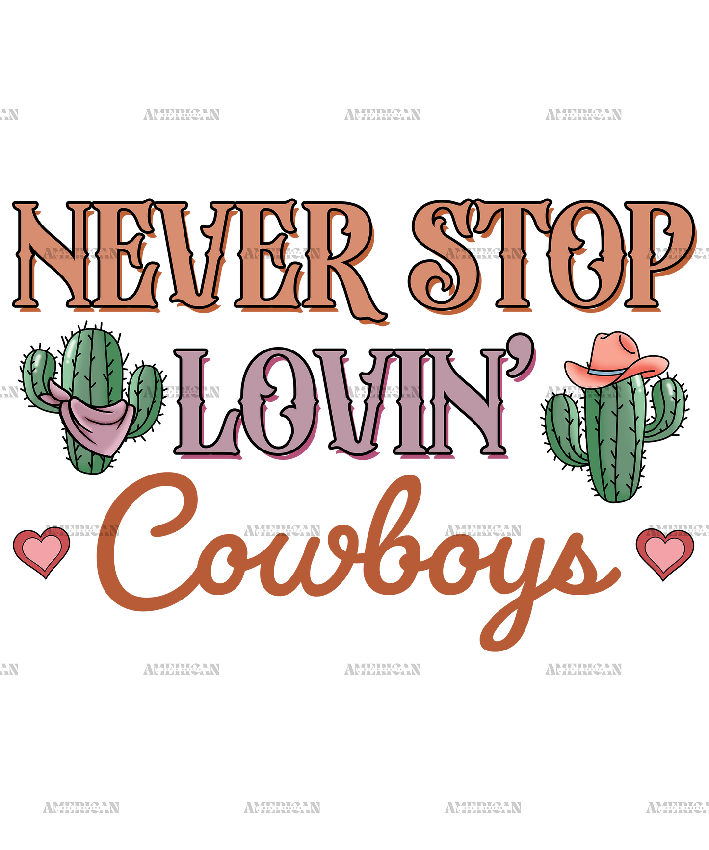 Never Stop Lovin Cowboys-4 DTF Transfer