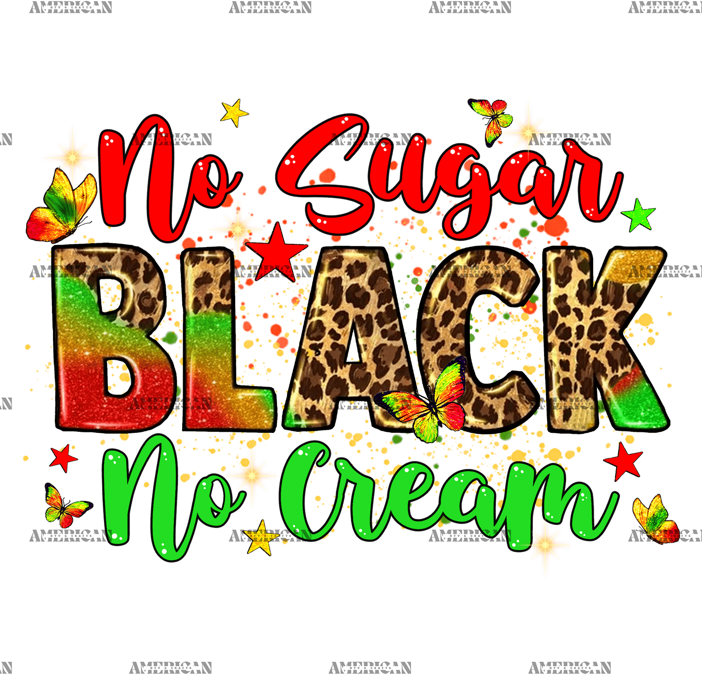 No Sugar Black No Cream-2 DTF Transfer