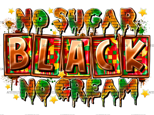 No Sugar Black No Cream DTF Transfer