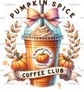 Pumpkin Spice Coffee Club-2 DTF Transfer