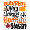 Pumpkin Spice Season Is My Favorite Season DTF Transfer