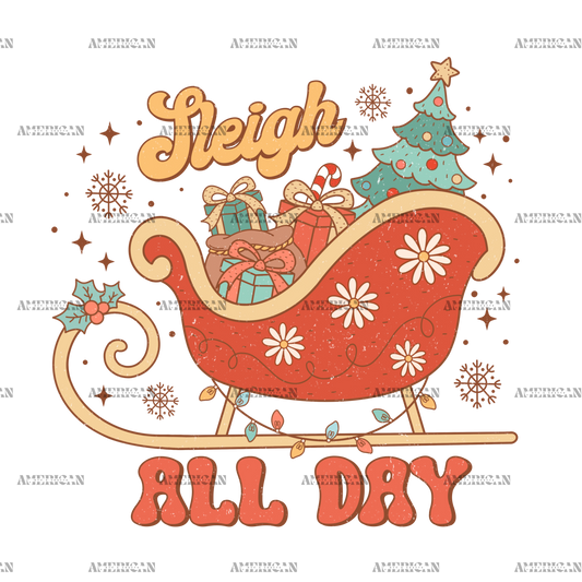 Sleigh All Day DTF Transfer