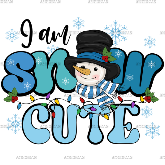 Snowman I am Snow Cute DTF Transfer