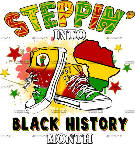 Steppin Into Black History Month DTF Transfer