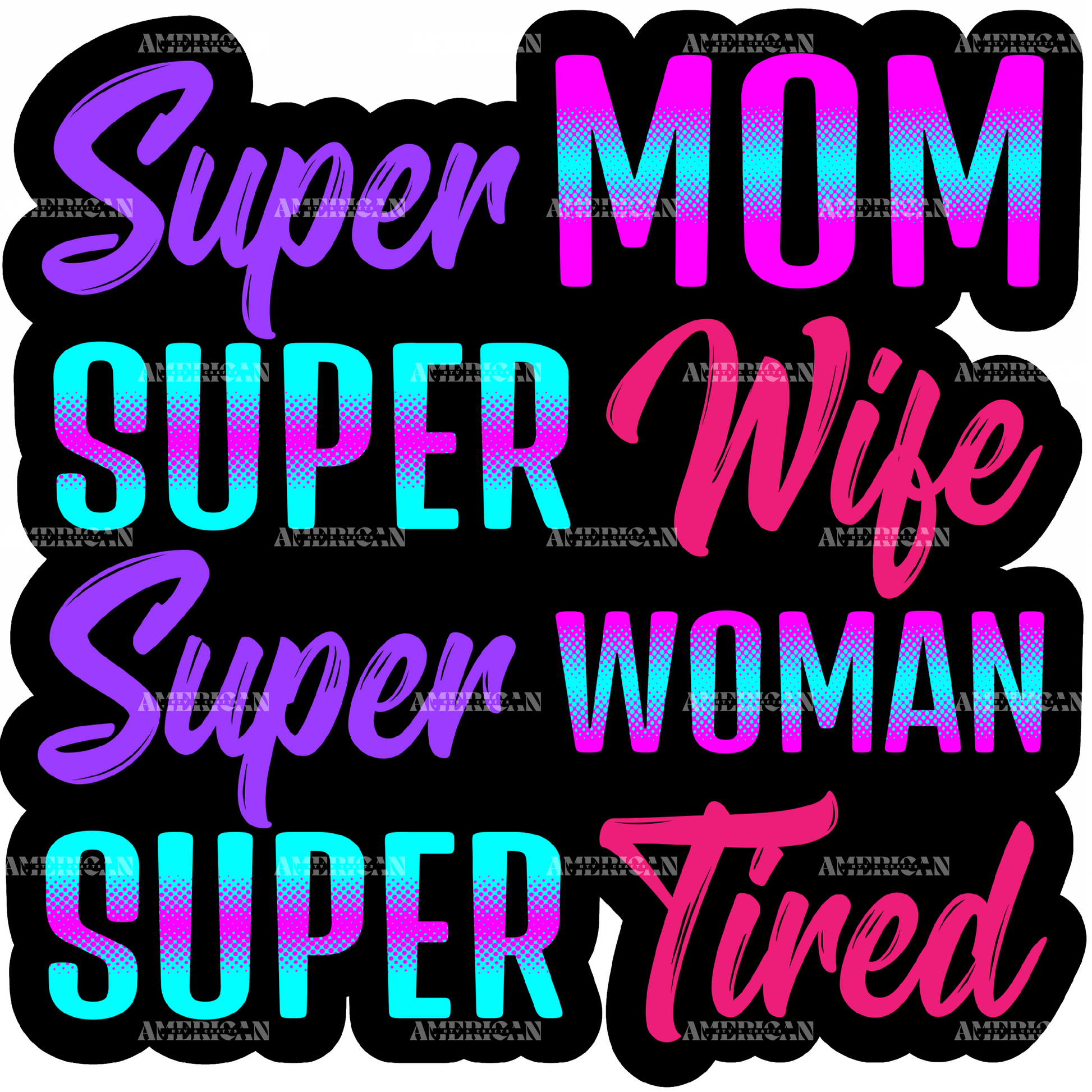 Super Mom Super Wife Dtf Transfer American Htv And Crafts Tulsa