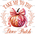 Take Me To The Disco Patch-2 DTF Transfer