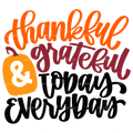 Thankful Grateful Today Everyday DTF Transfer