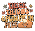 Thick Thighs Pumpkin Pies DTF Transfer