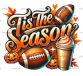 Tis The Season Football Fall-1 DTF Transfer