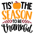 Tis The Season To Be Thankful DTF Transfer