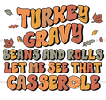 Turkey Gravy Beans And Rolls Let Me See That Casserols DTF Transfer