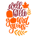 Well Hello Gourdgeous DTF Transfer