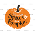 Whatever Spices Your Pumpkin DTF Transfer