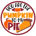 You Are The Pumpkin To My Pie-1 DTF Transfer