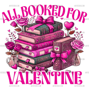 All Booked For Valentine DTF Transfer