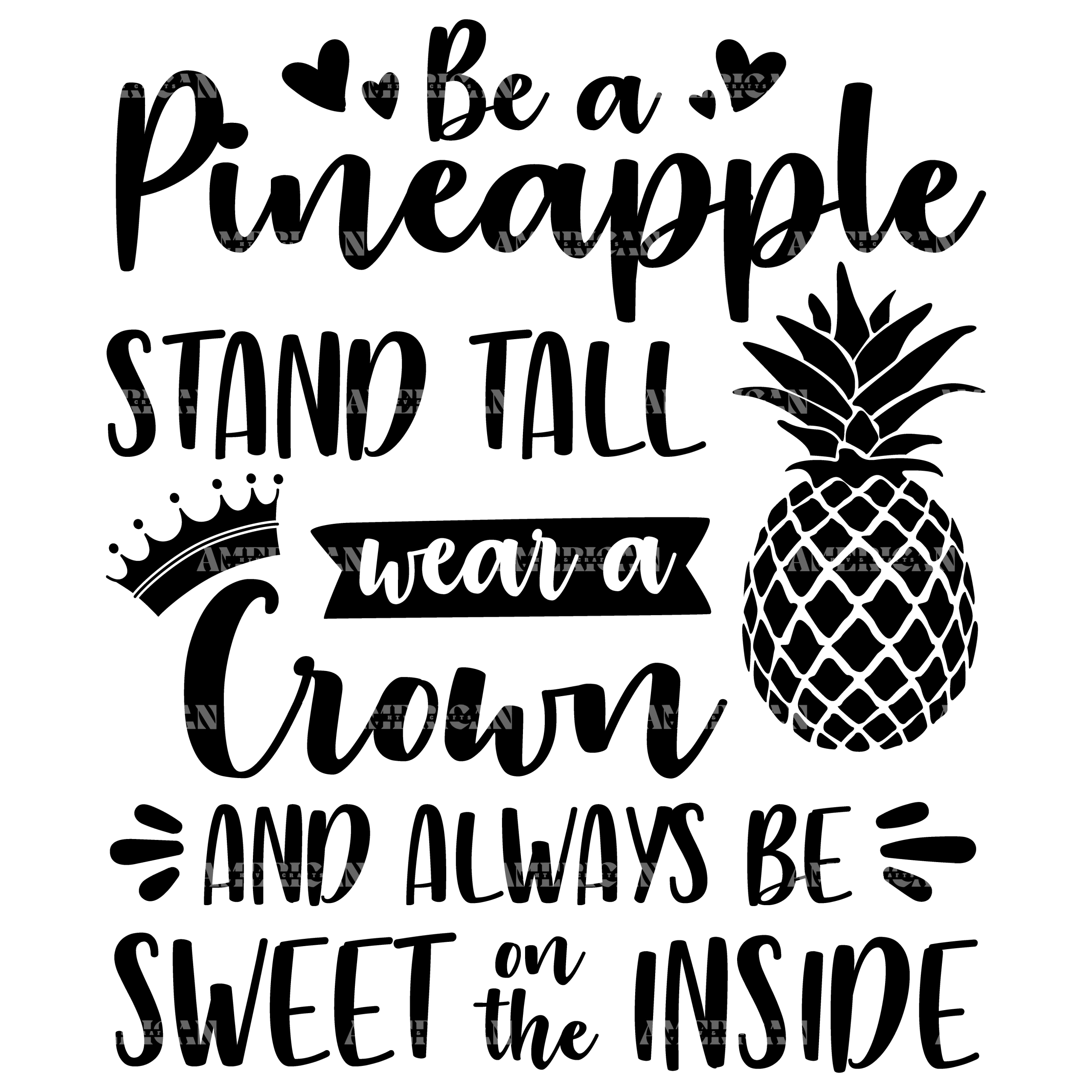 Be A Pineapple Stand Tall Wear A Crown And Always Be Sweet On The Inside DTF Transfer