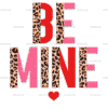 Be Mine-3 DTF Transfer