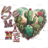 Be Mine Cactus Western Valentine DTF Transfer