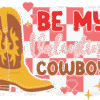 Be My Valentine Cowboy DTF Transfer