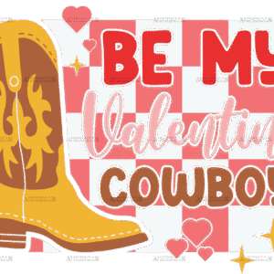 Be My Valentine Cowboy DTF Transfer