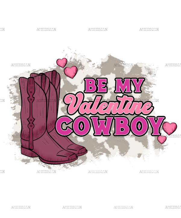 Be My Valentine Cowboy Boots DTF Transfer
