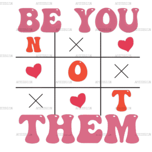 Be You Not Them DTF Transfer