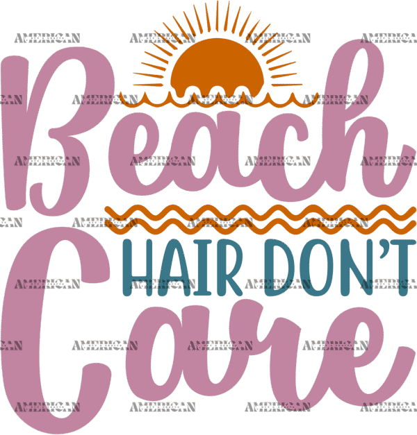 Beach Hair Dont Care DTF Transfer