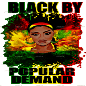 Black By Popular Demand DTF Transfer