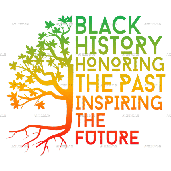Black History Honoring The Past Inspiring The Future DTF Transfer