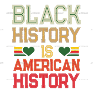 Black History Is American History-1 DTF Transfer