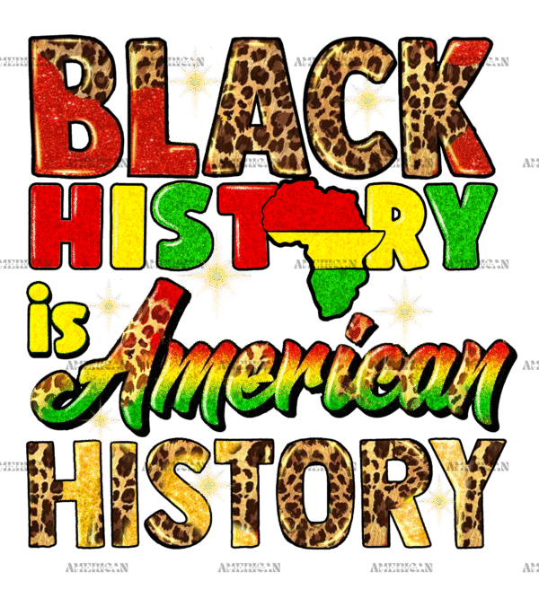 Black History Is American History-3 DTF Transfer