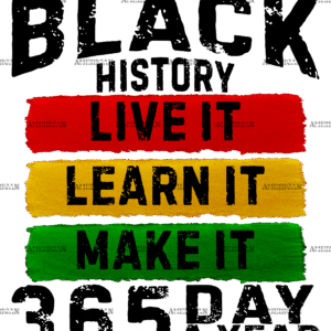 Black History Live Learn Make DTF Transfer