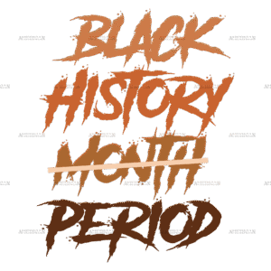 Black History Period-1 DTF Transfer