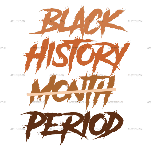 Black History Period-1 DTF Transfer