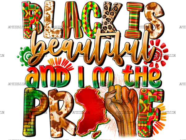 Black Is Beautiful And Im The Proof-2 DTF Transfer