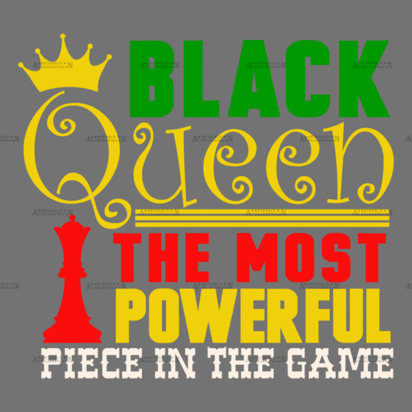 Black Queen The Most Powerful Piece In The Game-1 DTF Transfer