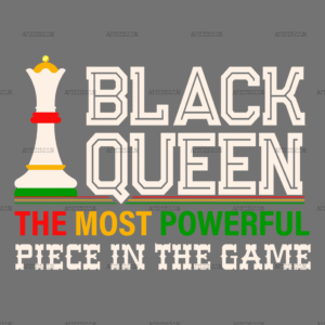 Black Queen The Most Powerful Piece In The Game-2 DTF Transfer