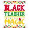 Black Teacher Magic-1 DTF Transfer