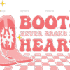 Boots Never Broke My Heart DTF Transfer