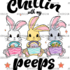 Chillin With My Peeps-2 DTF Transfer